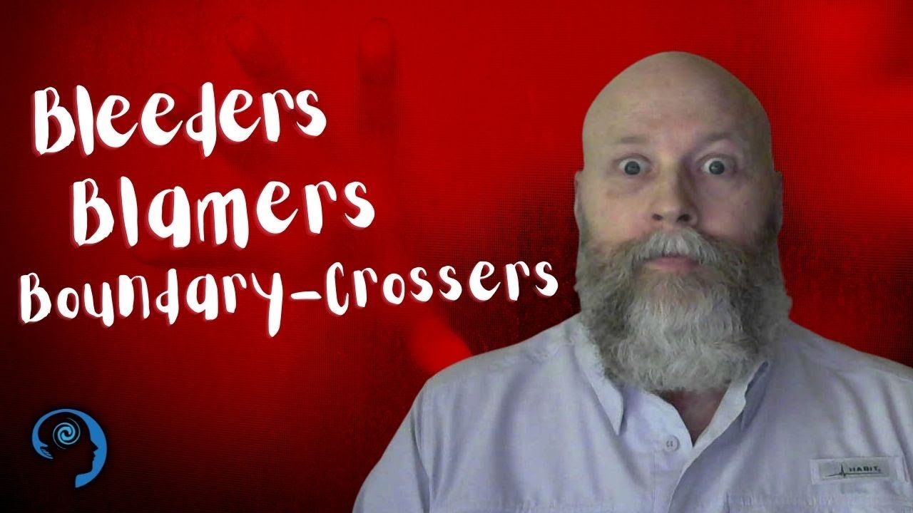 Therapist-to-Therapist: Cluster-B and the Three B's &mdash; Bleeders, Blamers and Boundary-Crossers