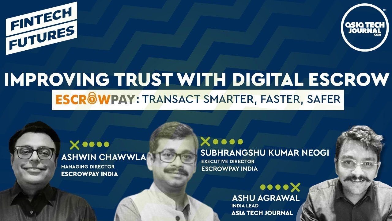 Digital Escrow Services | EscrowPay | Subhrangshu Kumar Neogi | Ashwin Chawwla | Fintech Futures