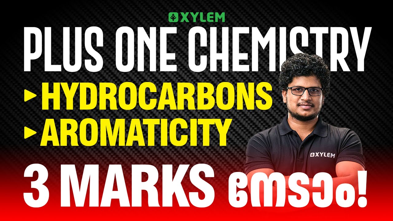 Plus One Chemistry | Hydrocarbons , Aromaticity - 3 Marks നേടാം.. | Xylem Plus One