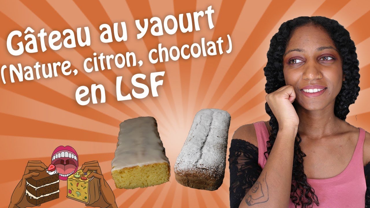 🍰🥛GÂTEAU AU YAOURT (NATURE, CITRON, CHOCOLAT EN LANGUE DES SIGNES - LSF (+SOUS-TITRES)🍋🍫