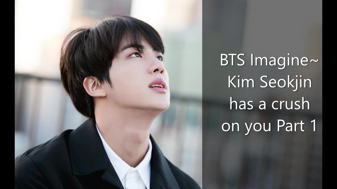 BTS Imagines~ Kim Seokjin has a crush on you Part 1: Best Friends Forever
