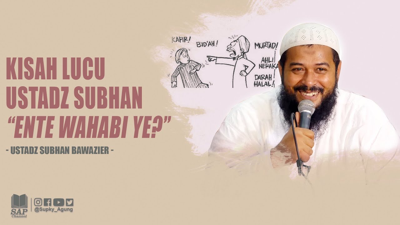 KISAH LUCU USTADZ SUBHAN : 