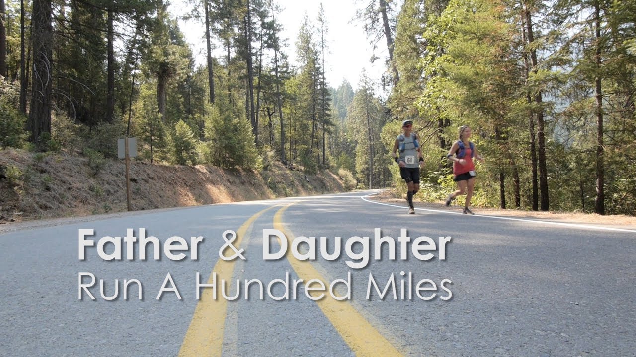 Father & Daughter Run A 100 Miles: A Short Film About Ultrarunning