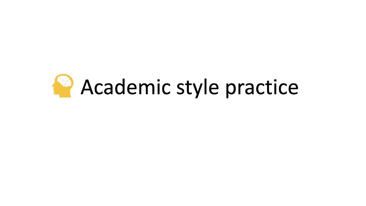 Academic style practice