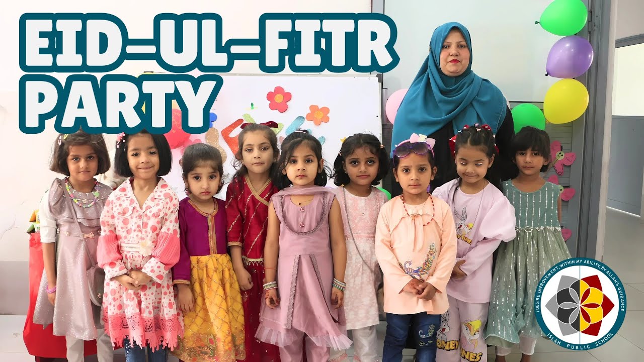 Eid ul Fitr Party (2025) | Islah Public School