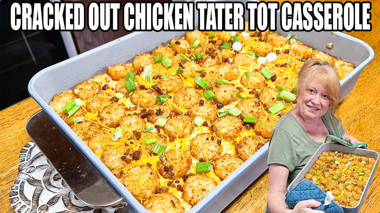 CRACKED OUT CHICKEN TATER TOT CASSEROLE