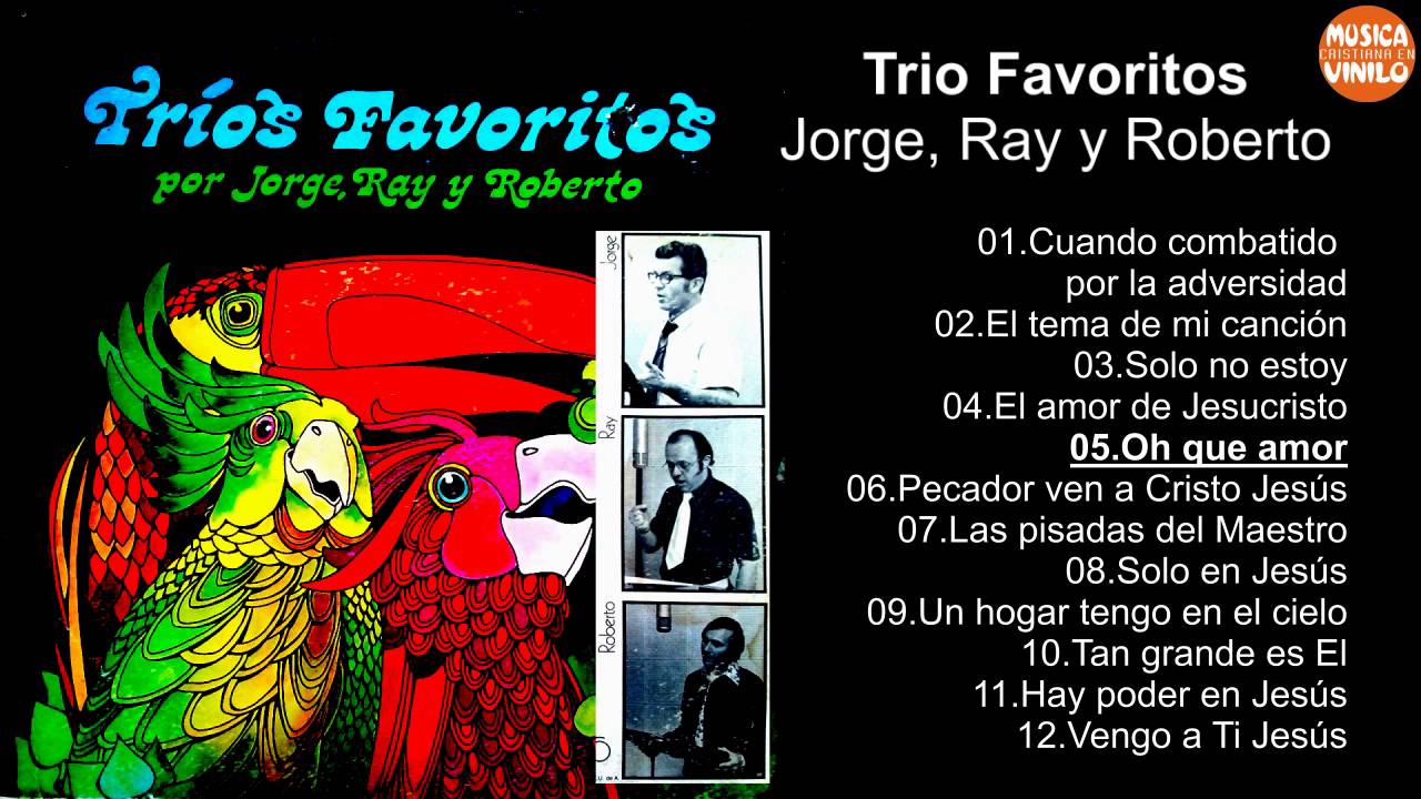 Trio Favoritos – Jorge, Ray y Roberto  -Album Completo