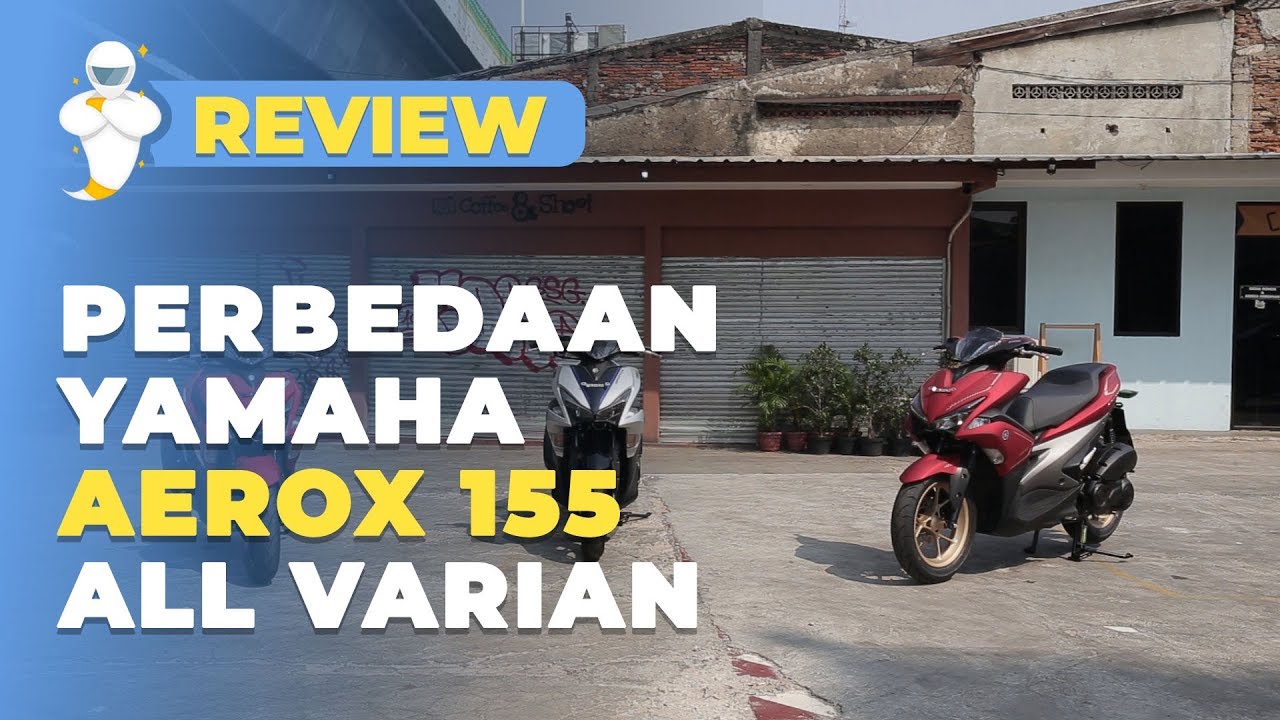 PERBEDAAN YAMAHA AEROX 155 ALL VARIAN