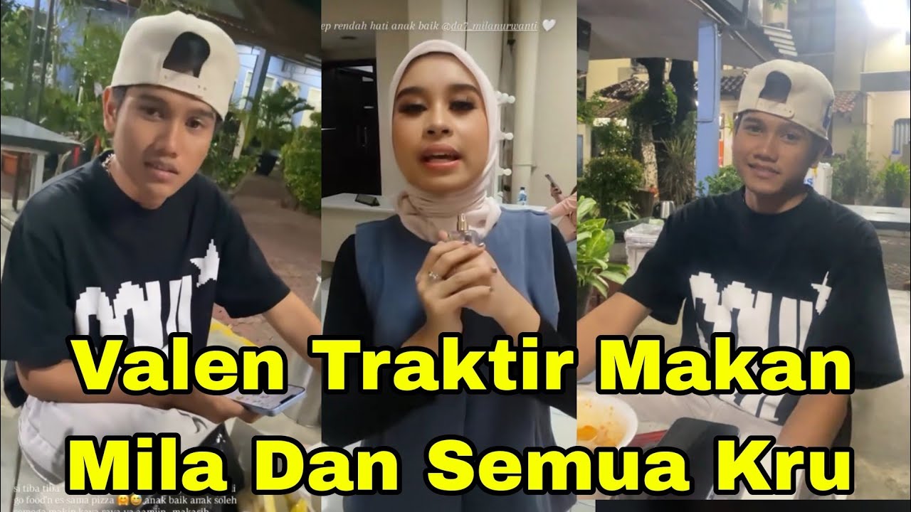 VALEN TRAKTIR MAKAN MILA DAN SEMUA DA7, MILA MAKASIH YA MASS