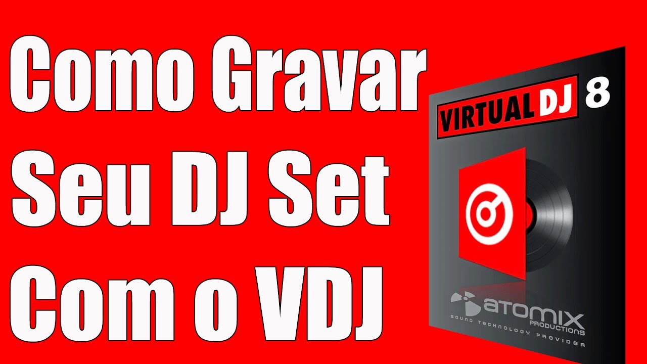 Como Gravar um DJ Set no Virtual DJ - Quase Tudo Sobre o Virtual Dj