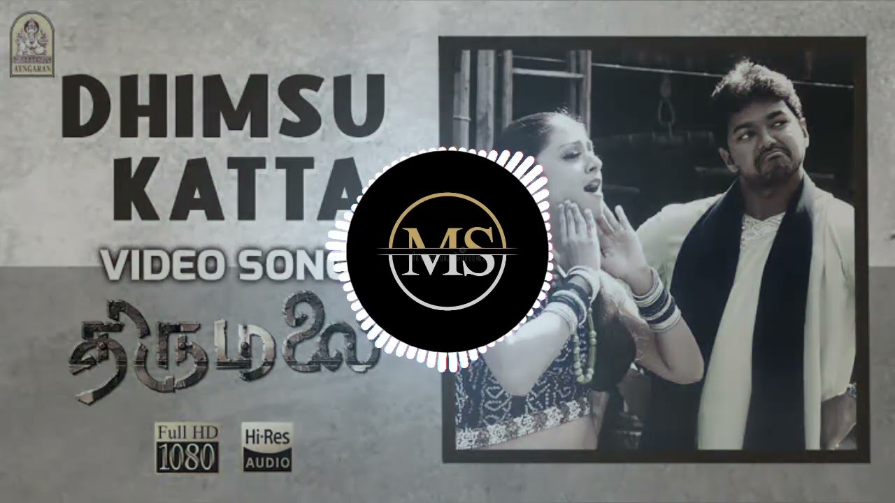 Dhimsu Katta (Thirumalai) Ms Editing Bass Booster Dts Songs HD Audio