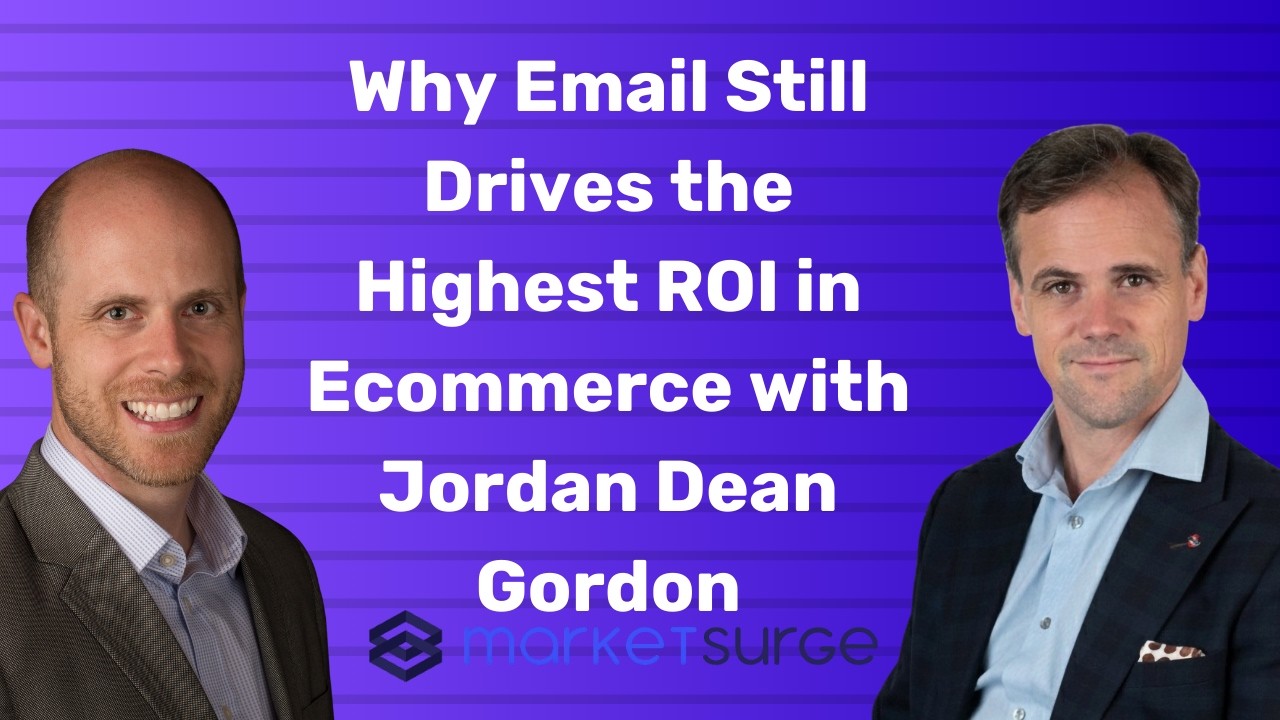 Why Email Still Drives the Highest ROI in Ecommerce with Jordan Dean Gordon