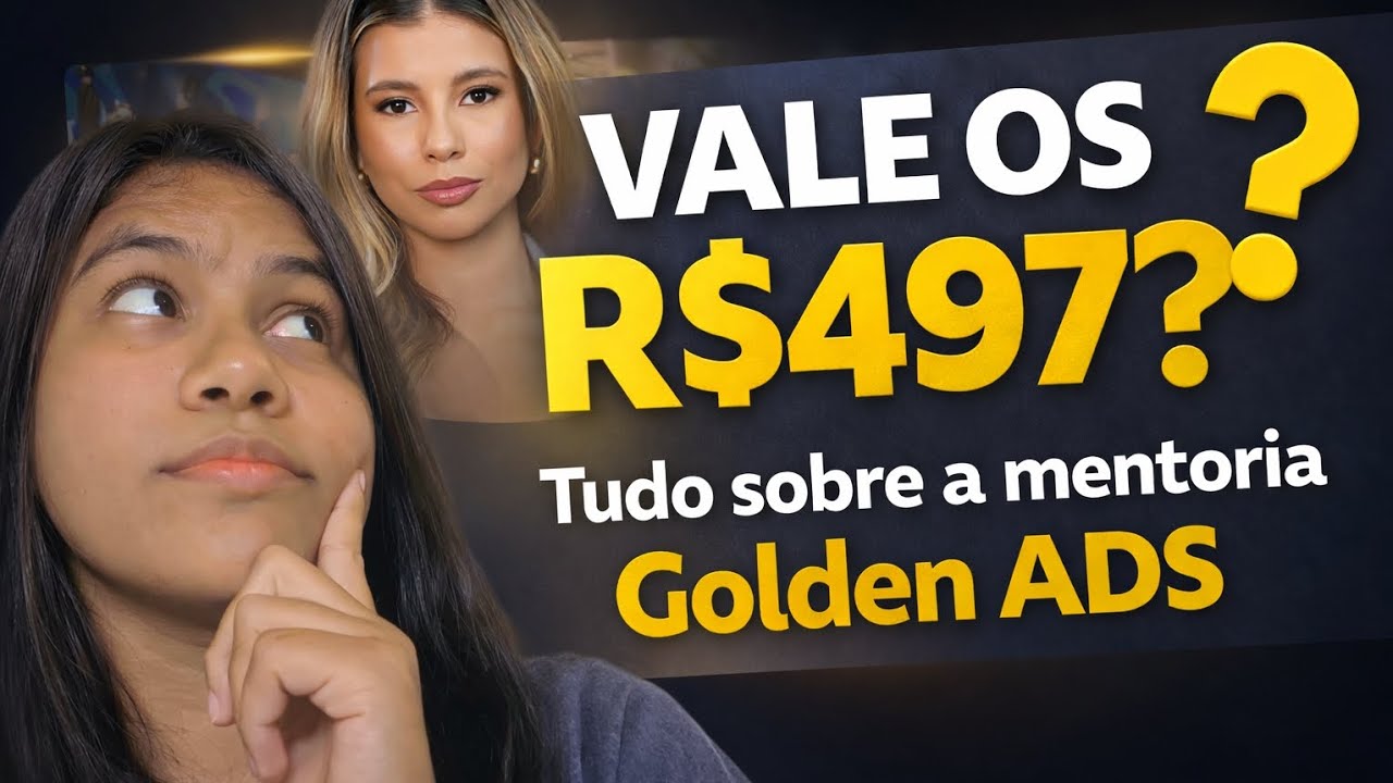 Vale os 497 ? Mentoria Golden ADS 