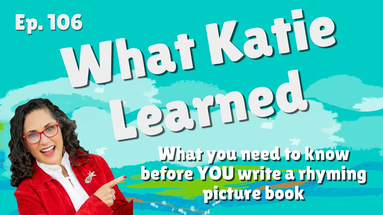Ep. 106 What You Need to Know to Write a Picture Book in Rhyme