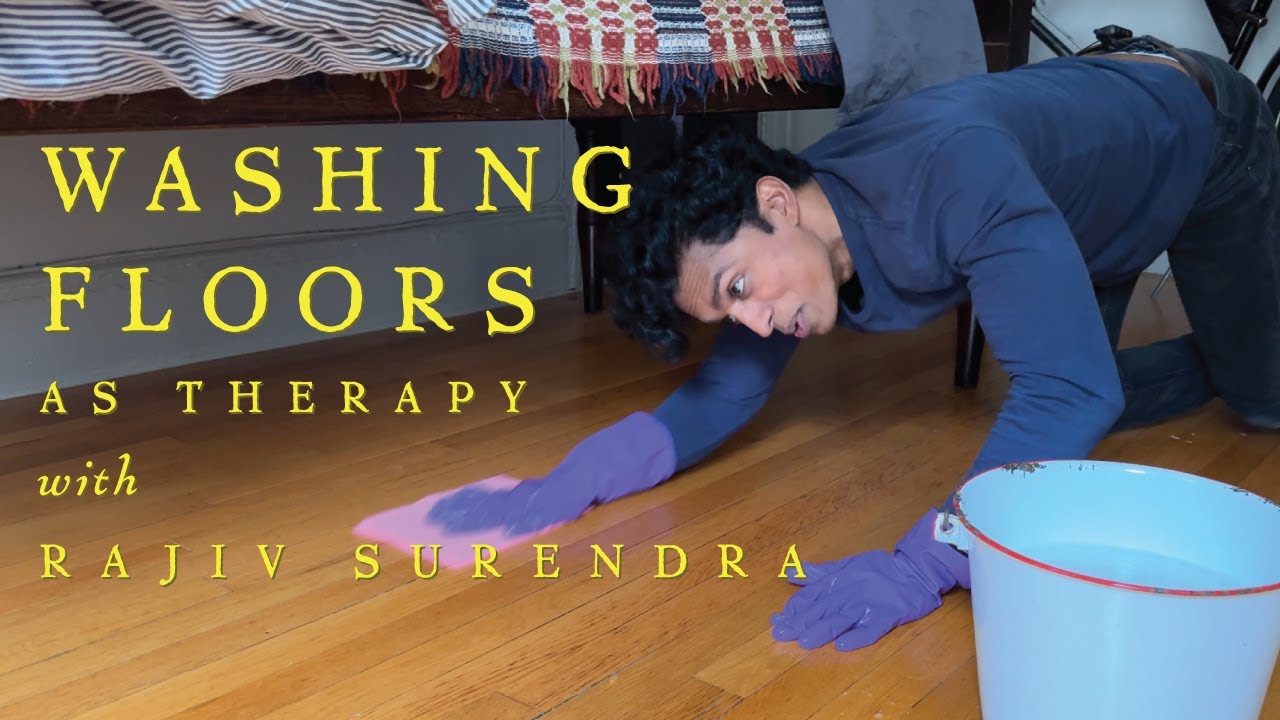 WASHING FLOORS IS GOOD FOR YOUR MENTAL HEALTH - Spring Cleaning With Rajiv Surendra