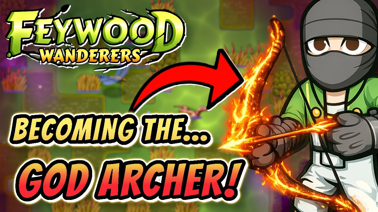 Becoming The GOD ARCHER In This Brilliant NEW Roguelike! | Feywood Wanderers