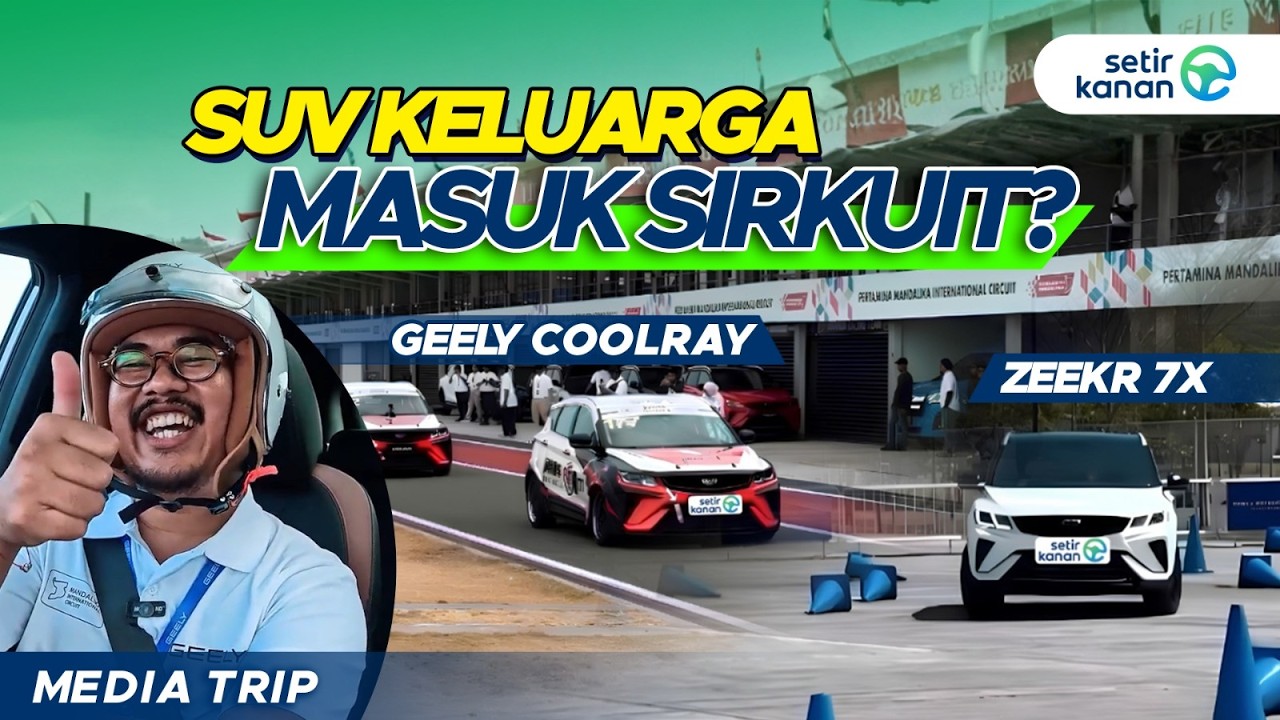 Zeekr 7X & Geely Coolray : Ngebut di Mandalika, Sehebat Apa? | Setir Kanan