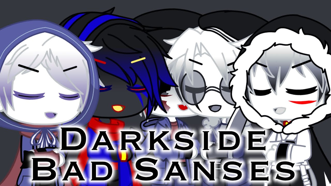 Darkside | GCMV | TitaniumVerse | (desc.) | Dreamtale’s birthday | Bad Sanses | Yam World