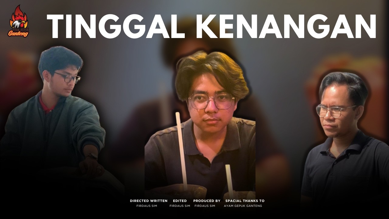 ShortFilm - Tinggal Kenangan (Ganteng) CPM2044