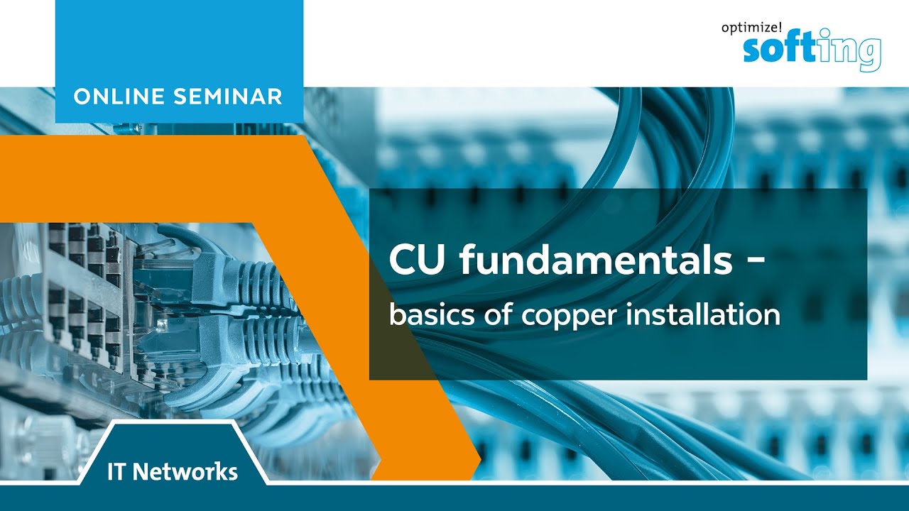 Online Seminar: CU fundamentals - basics of copper installation