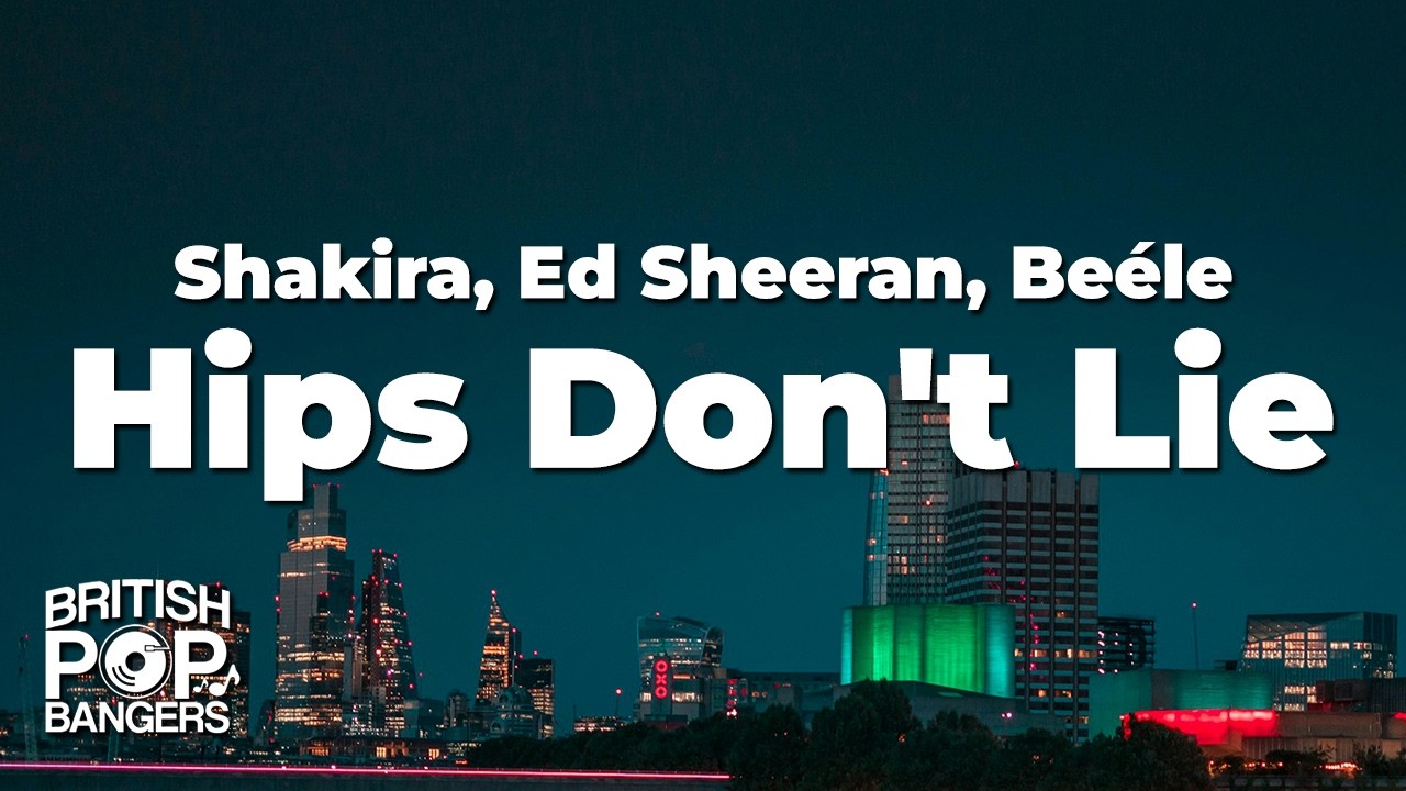 Shakira, Ed Sheeran, Beéle - Hips Don't Lie (Letra/Lyrics)