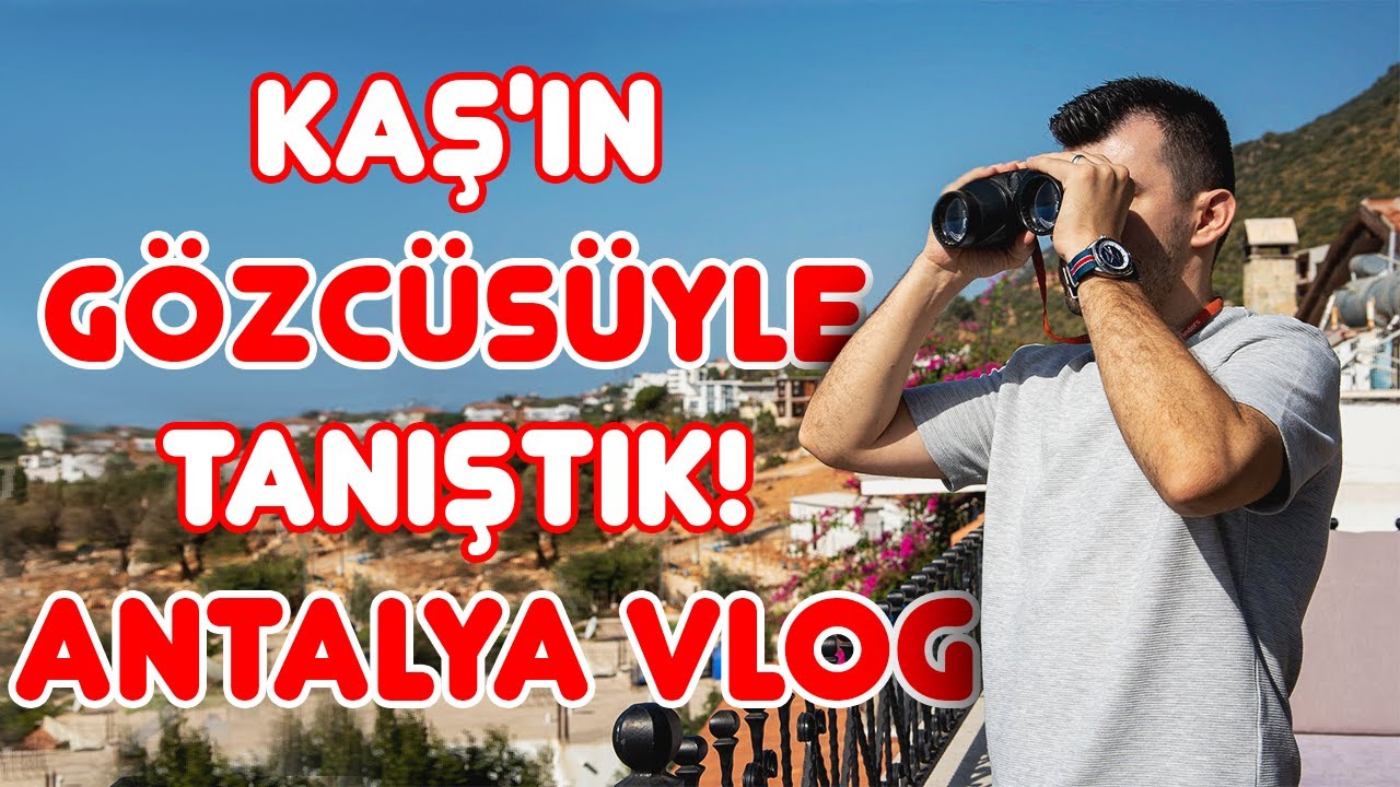 İş Güç Nereye Kadar? Antalya - Dide-i Kaş Vlog