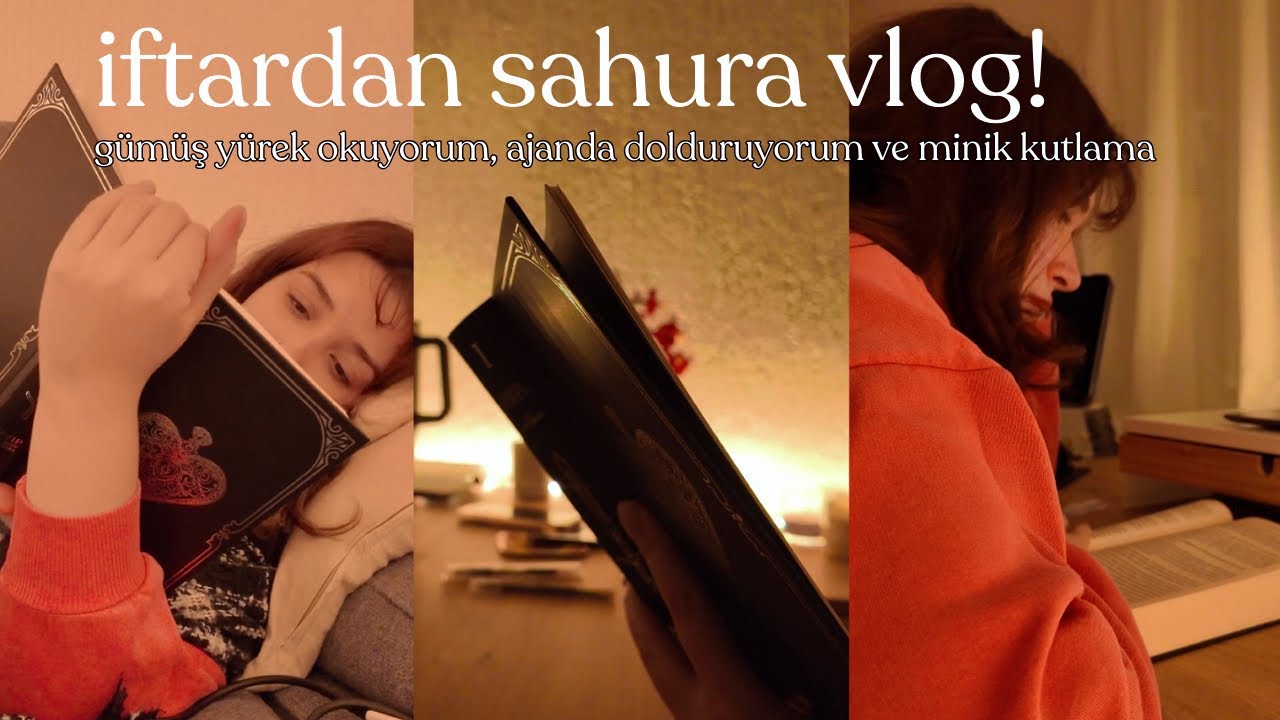 İftardan Sahura Vlog! | Gümüş Yürek Okuyorum, minik kutlamalar, gece sakinliği...