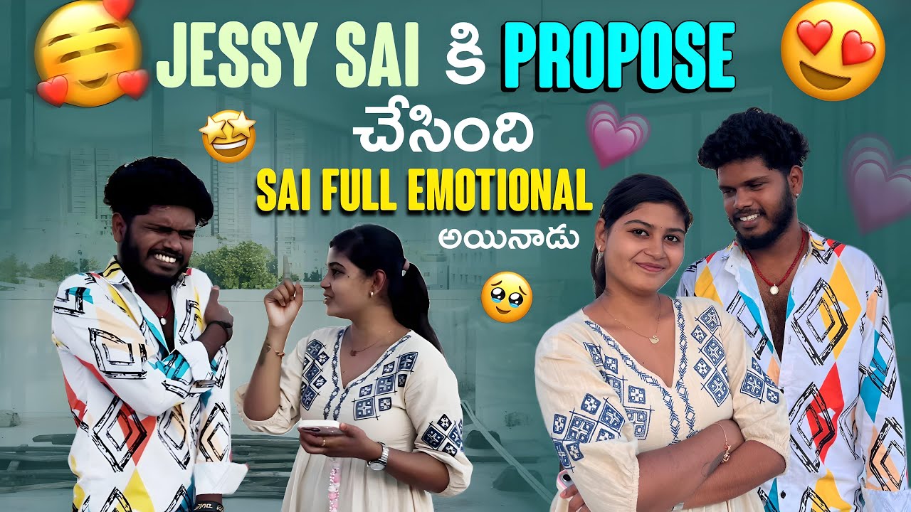Jessy Sai కి propose చేసింది//Sai full emotional అయినాడు//