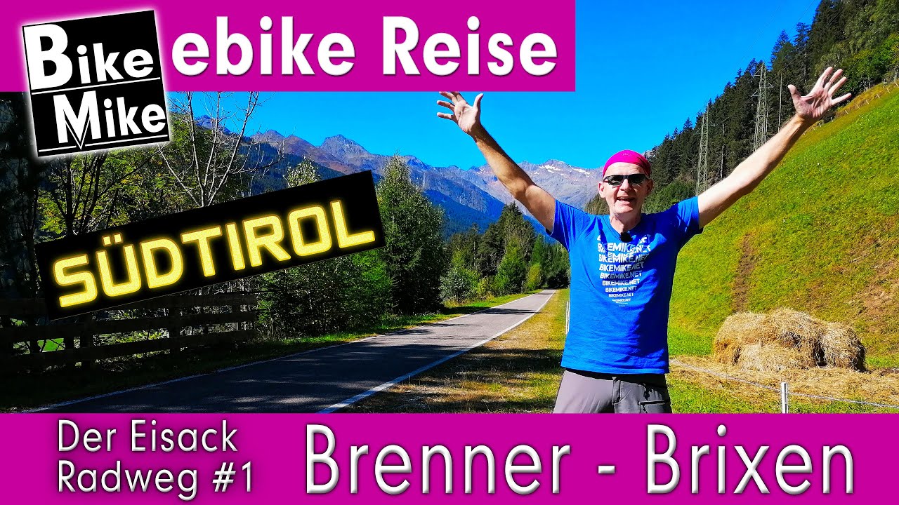 Faszination Südtirol mit dem eBike | Der Eisack Radweg Teil 1/2 | Vom Brenner nach Brixen