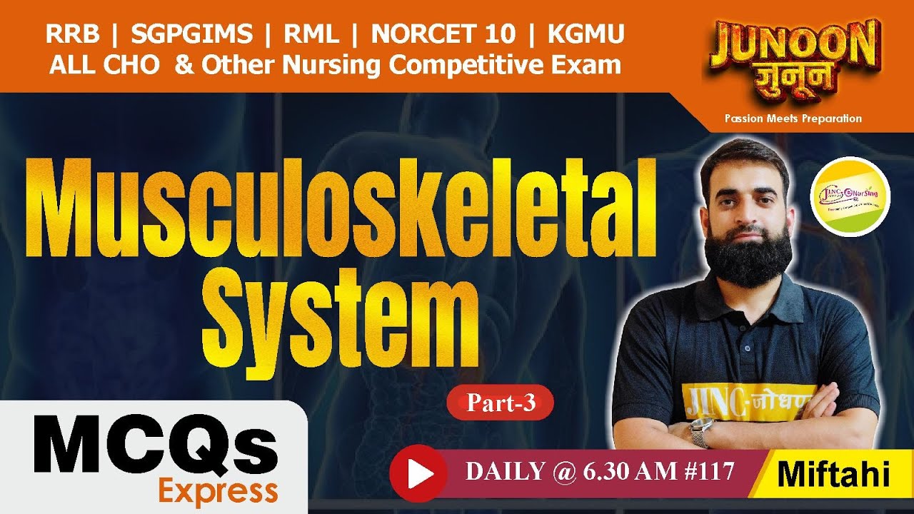 Musculoskeletal System RRB | SGPGIMS | RML | NORCET 10 | KGMU | ALL CHO MCQs Express #117 - Miftahi