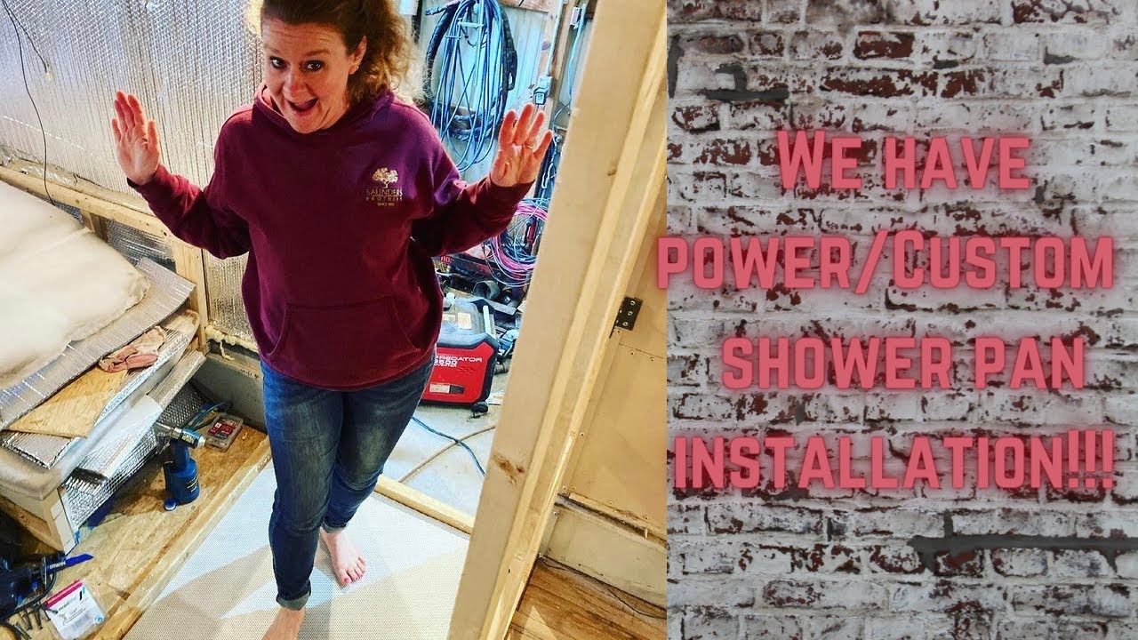 We Have Power & Custom Made Shower Pan