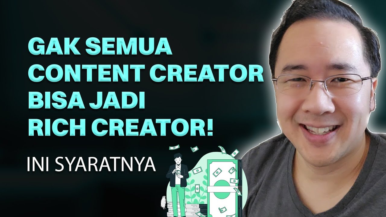 Gak Semua Content Creator Bisa Jadi Rich Creator! Ini Syaratnya - Ciri Orang Sukses