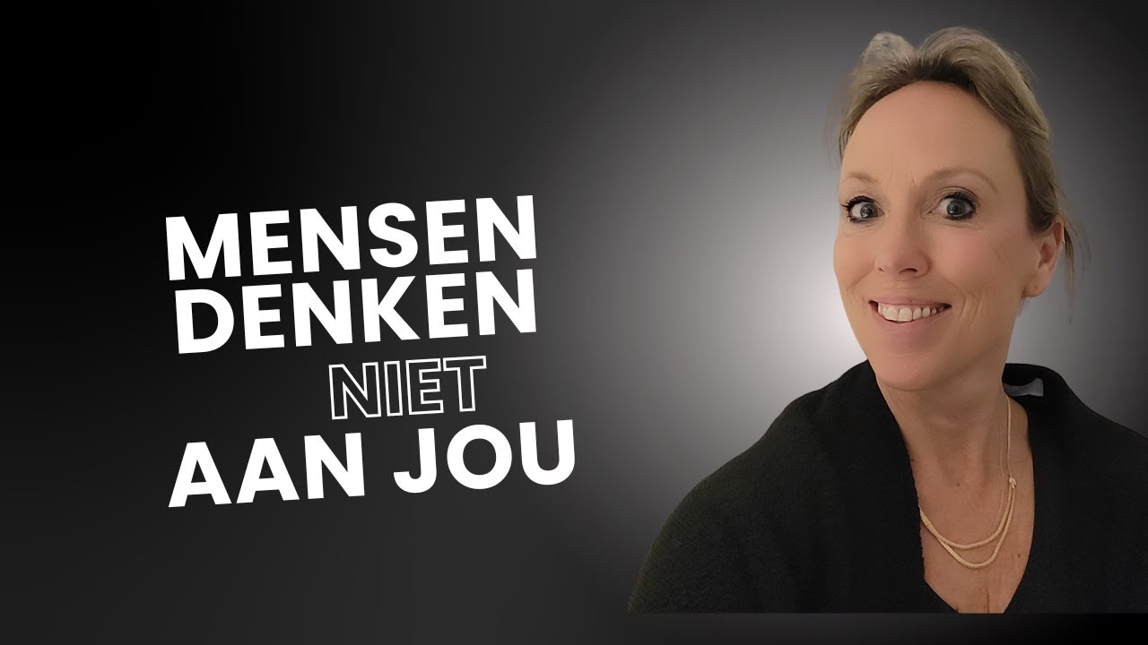 Mensen denken niet aan jou.