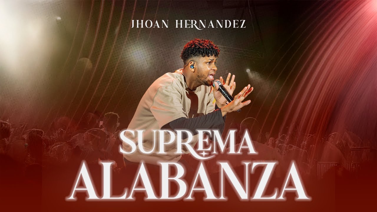 Jhoan Hernandez - Suprema Alabanza (Video Oficial)
