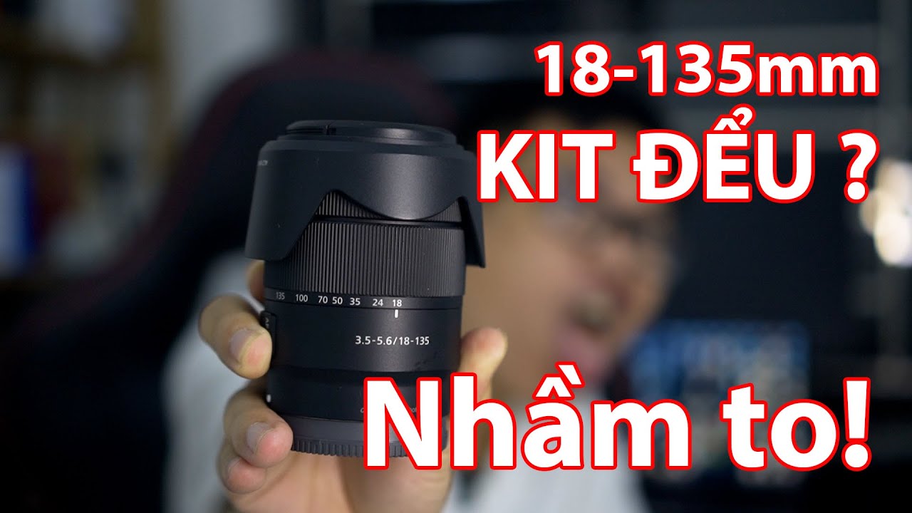 Review ống kính Sony 18-135mm F3.5-5.6 OSS - Kit lens quốc dân, không đểu - JamViet.com