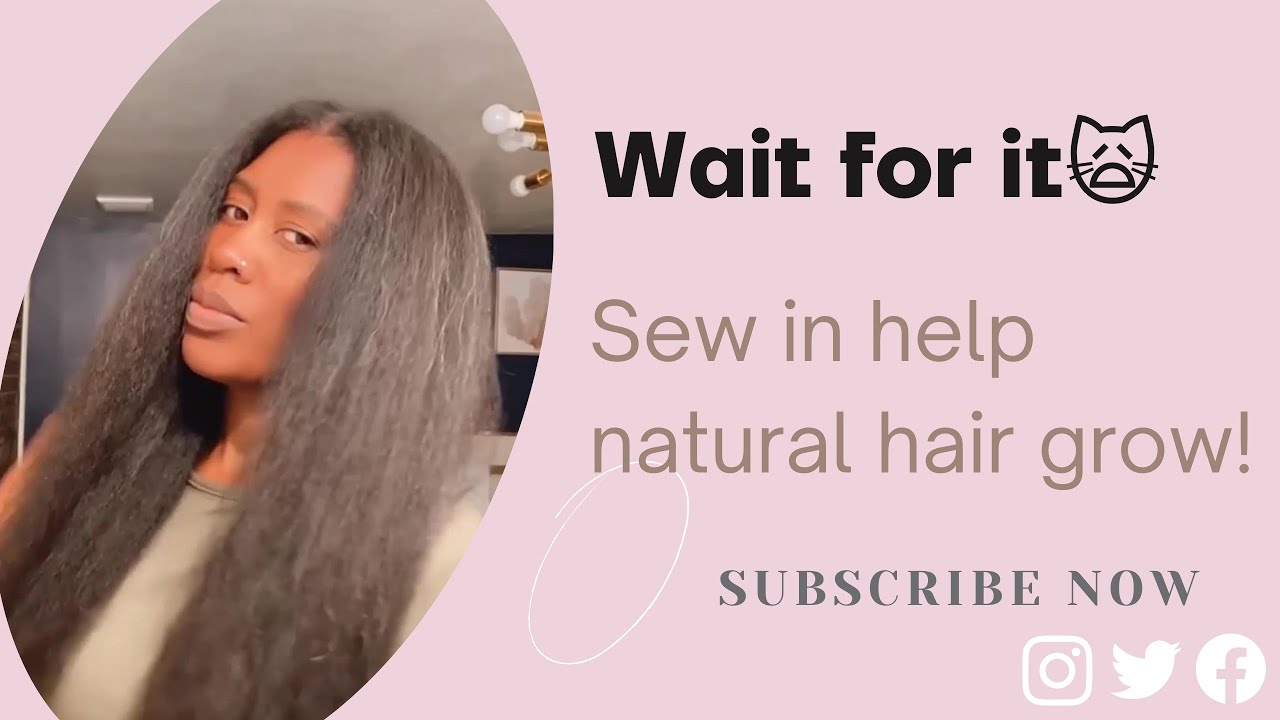 Wait for it🙀Sew in help natural hair grow!