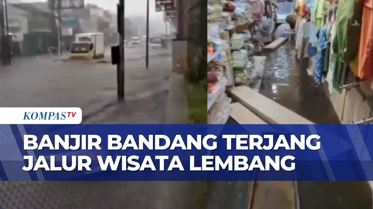 Banjir Bandang Terjang Jalur Wisata Lembang Hingga Masuk ke Pertokoan Warga | BERUT