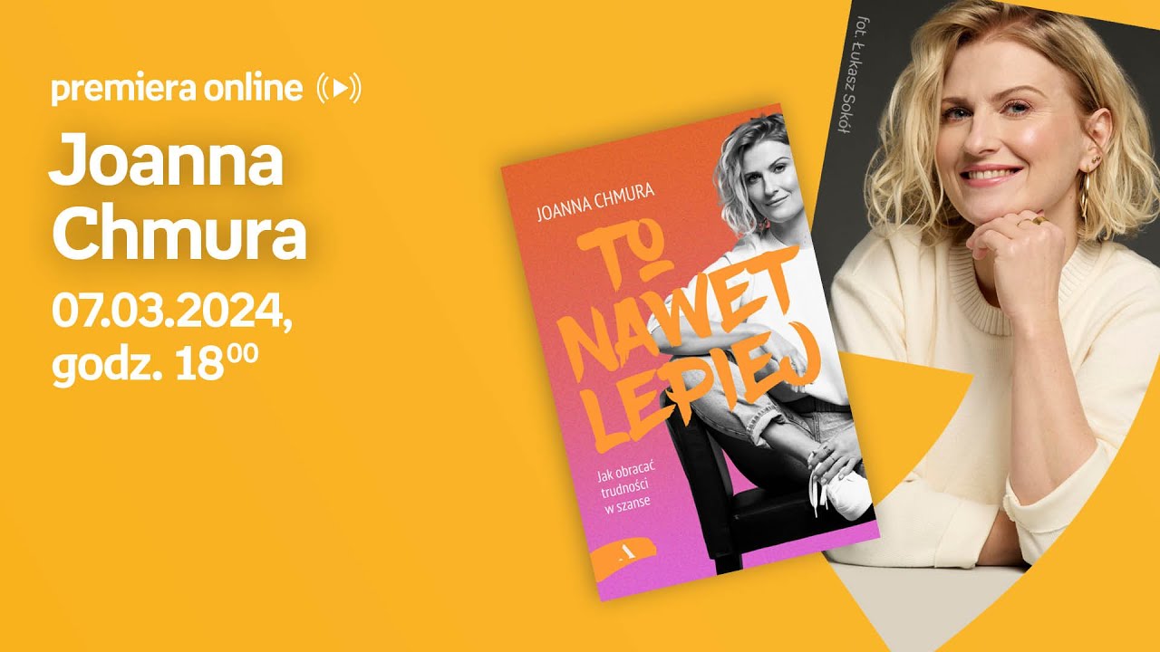 Joanna Chmura: To nawet lepiej | Premiera online
