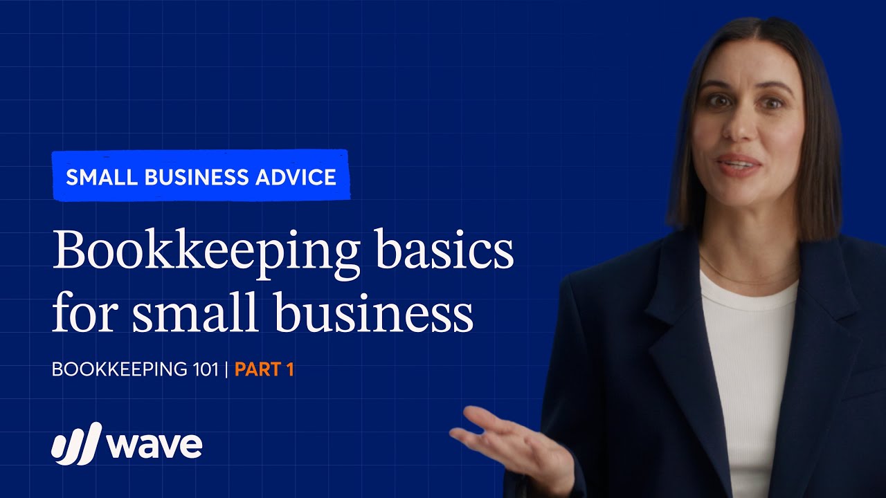Bookkeeping basics for small business | Small Business Advice