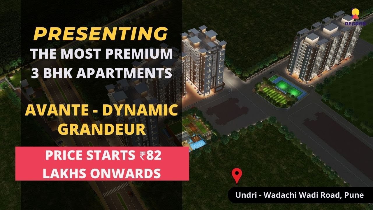 Avante- Dynamic Grandeur |☎ +91- 9513312896 | 3 BHK Apartments in Undri - Wadachi Wadi Road Pune