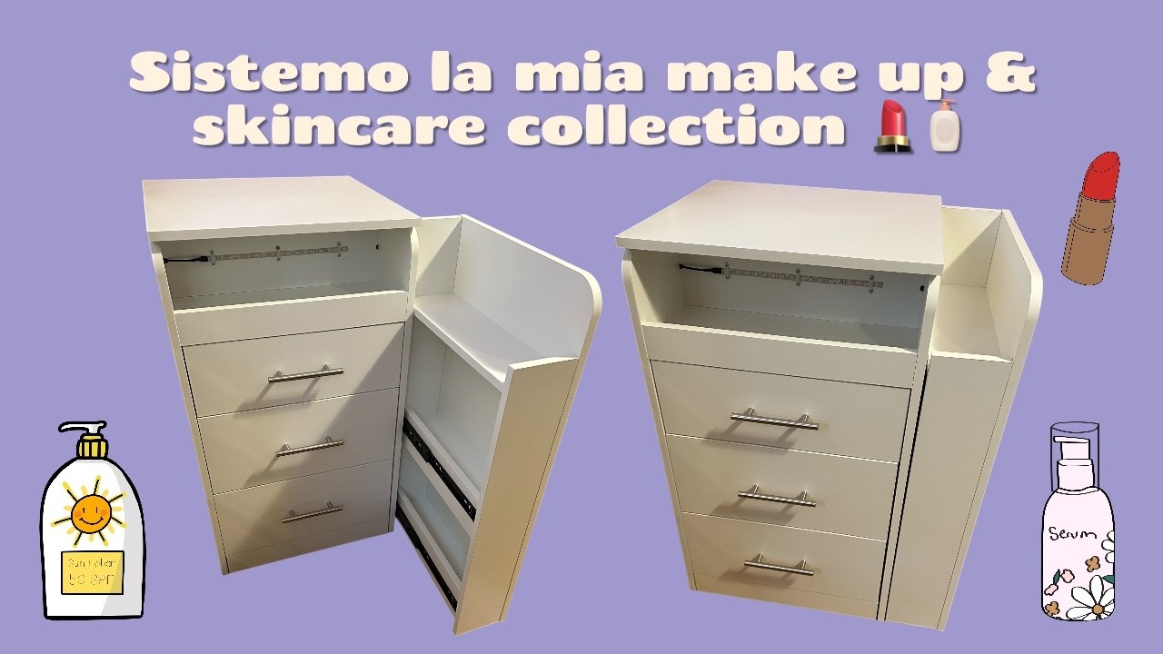 Sistemo la mia make up & skincare collection