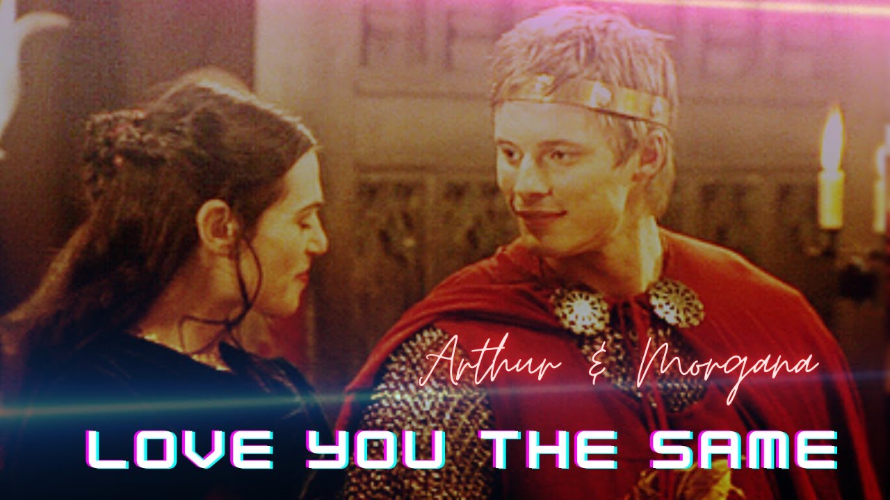 Love You the Same [Arthur & Morgana]