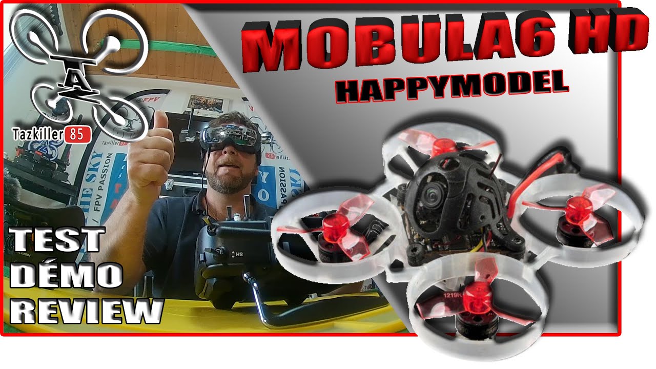 HappyModel Mobula 6 HD 65mm Whoop - Review Test Démo - Du pour et du contre .