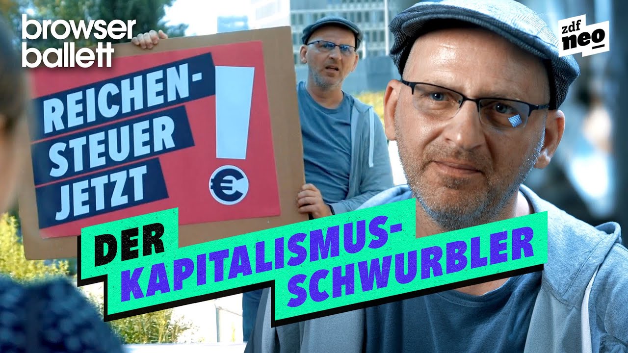 Der Kapitalismus-Schwurbler | Browser Ballett