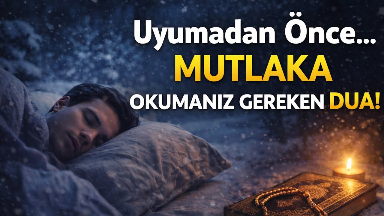 Uyumadan Önce… MUTLAKA Okuman Gereken Bu Dua!