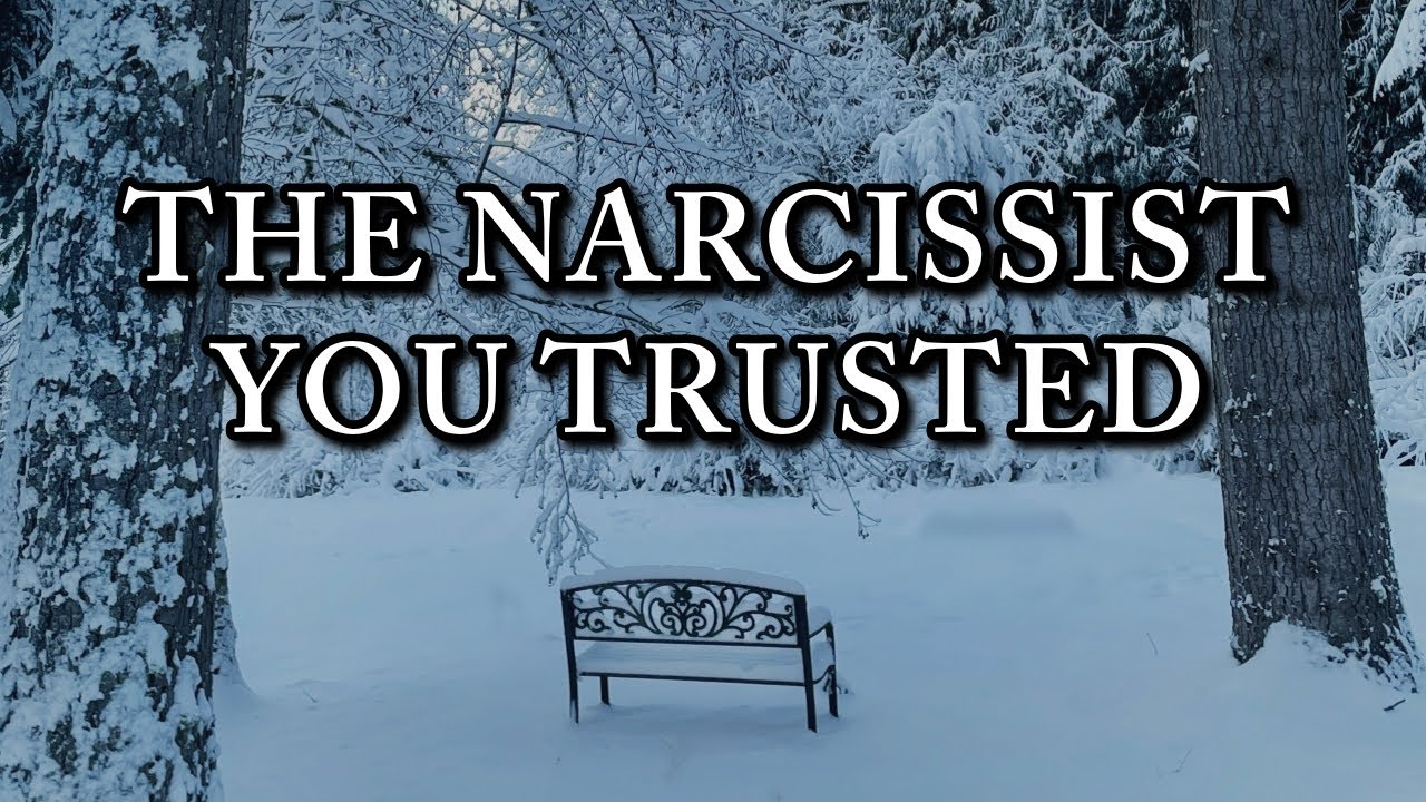 THE NARCISSIST YOU TRUSTED