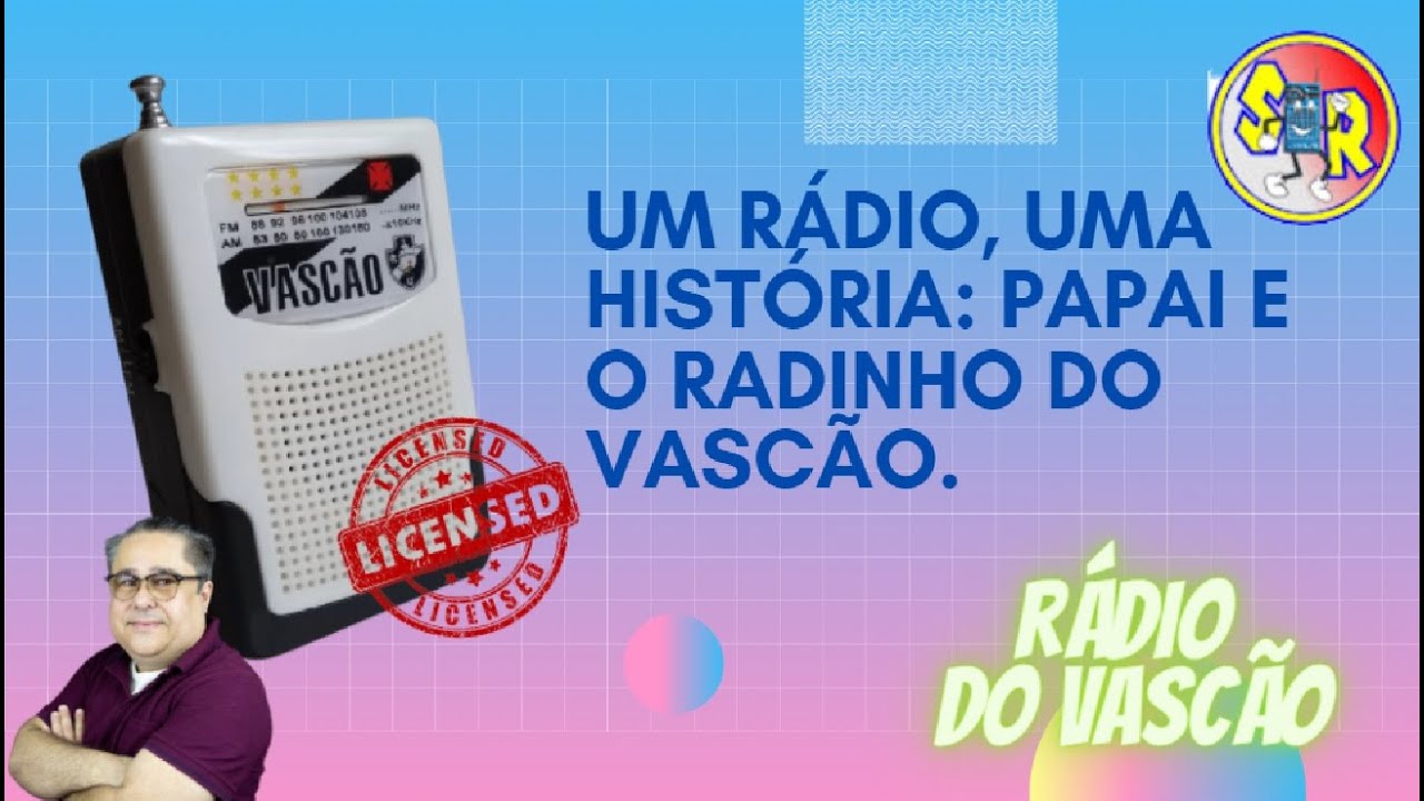 Um rádio, uma história: papai e o radinho do Vascão.