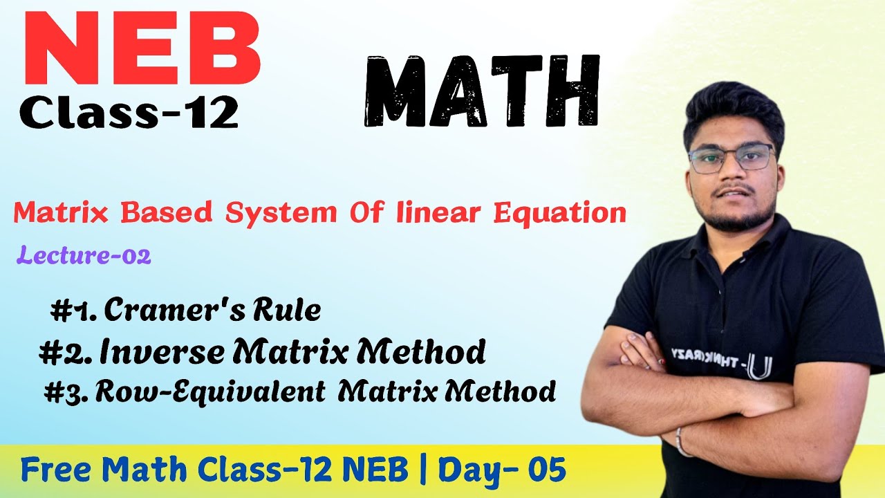 Day -05 | Matrix Based System of linear Equation | Lecture -02 | Mr. Rohan Sir | U-ThinkCrazy NEB