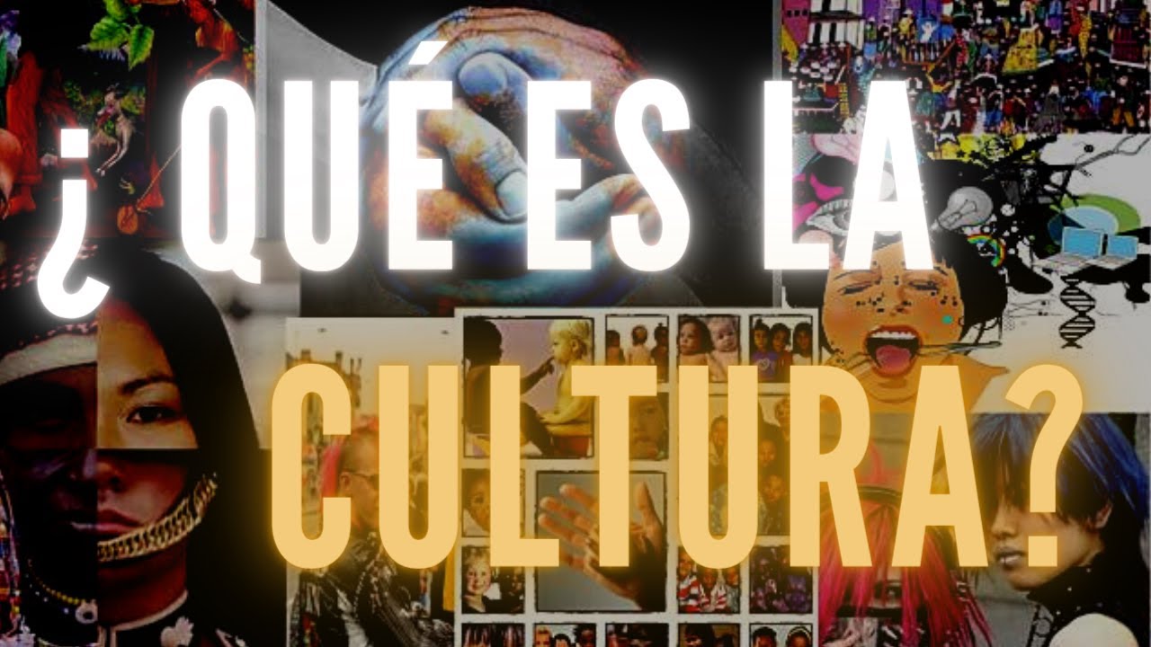 ¿ QUÉ ES LA CULTURA ? te lo explico