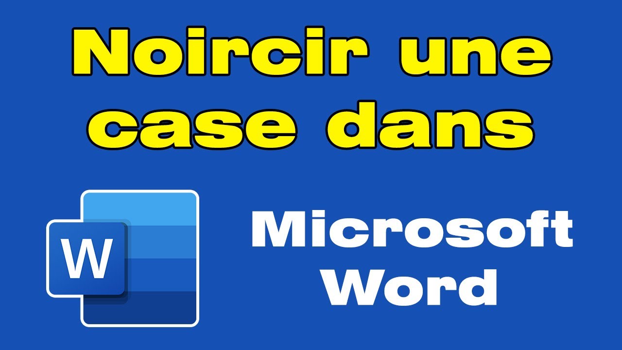 Comment noircir une case dans un document Word